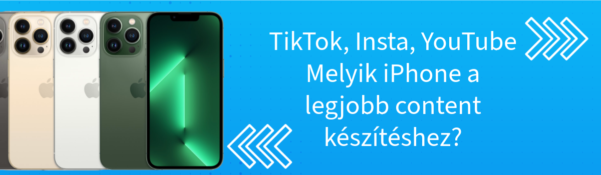 TikTok, Insta, YouTube – Melyik iPhone a legjobb content készítéshez?